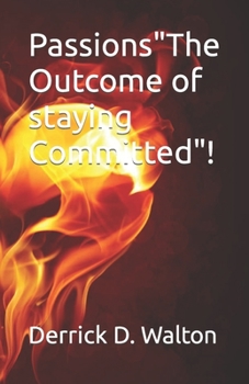 Paperback Passions"The Outcome of staying Committed"! Book