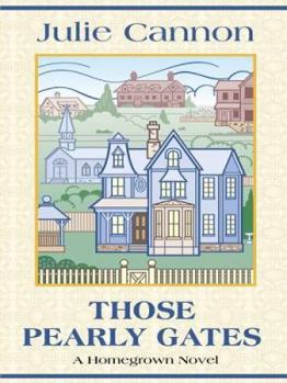 Those Pearly Gates: A Homegrown Novel (Homegrown) - Book #3 of the Homegrown