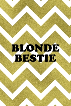 Paperback Blonde Bestie: Notebook Journal Composition Blank Lined Diary Notepad 120 Pages Paperback Golden Zigzag Book