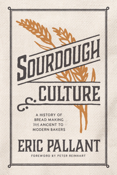 Paperback Sourdough Culture: A History of Bread Making from Ancient to Modern Bakers Book