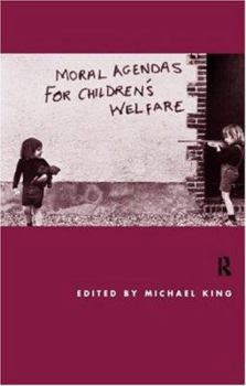 Paperback Moral Agendas For Children's Welfare Book