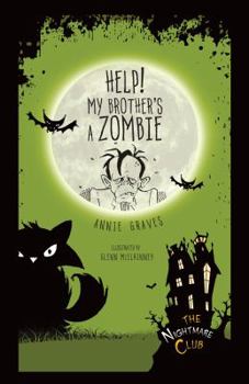 Help! My Brother's a Zombie - Book #1 of the Nightmare Club
