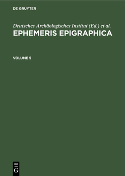 Hardcover Ephemeris Epigraphica. Volume 5 [Latin] Book