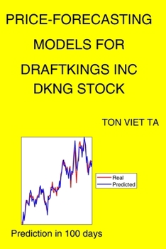 Paperback Price-Forecasting Models for Draftkings Inc DKNG Stock Book