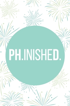 PH.INISHED.: Notizbuch für PhD-Kandidaten | Doktoranten | 120 Seiten Kariert (ca. DIN A5) | Tagebuch | Tagesplaner | Terminkalender | Geschenkidee für PhD-Studenten