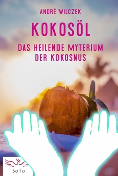 Paperback Kokosöl: Das heilende Myterium der Kokosnuss [German] Book