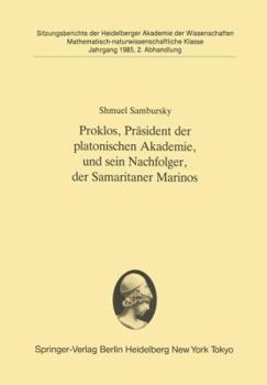 Paperback Proklos, Präsident Der Platonischen Akademie, Und Sein Nachfolger, Der Samaritaner Marinos: Vorgelegt in Der Sitzung Vom 6. Juli 1985 [German] Book