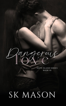 Paperback Dangerous Love: (Book 3 of the Hope Island Series) Book