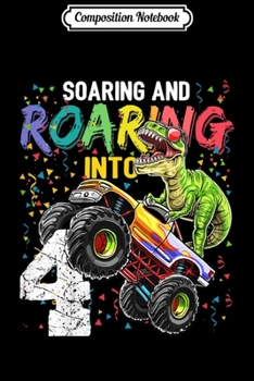 Composition Notebook: Kids Roaring Monster Truck Dinosaur 4th Birthday  Boys Gift Journal/Notebook Blank Lined Ruled 6x9 100 Pages