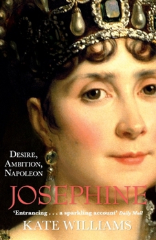 Paperback Josephine: Desire, Ambition, Napoleon Book