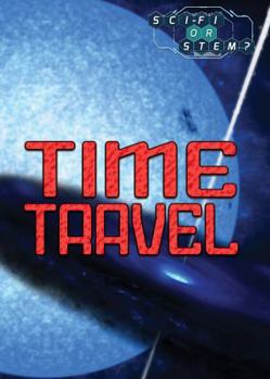 Time Travel - Book  of the Sci-Fi or Stem?