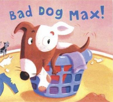 Hardcover Bad Dog, Max! Book