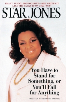 Paperback You Have to Stand for Something, Or You'll Fall for Anything Book