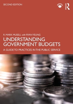 Paperback Understanding Government Budgets: A Guide to Practices in the Public Service Book
