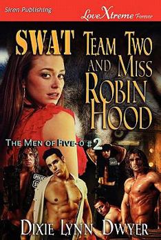 SWAT Team Two and Miss Robin Hood - Book #2 of the Men of Five-0
