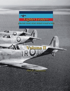 Paperback Fighter Leaders of the RAF, RAAF, RCAF, RNZAF & SAAF in WW2: (Volume II) Book