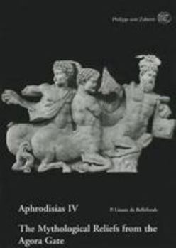 Hardcover Aphrodisias / The Mythological Reliefs from the Area of the Agora Gate Book