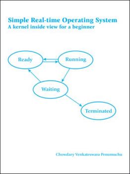 Paperback Simple Real-Time Operating System: A Kernel Inside View for a Beginner Book