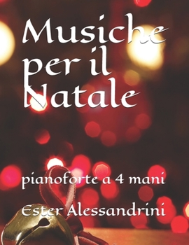 Musiche per il Natale: pianoforte a 4 mani (Christmas piano 4 hands)