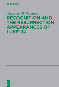 Hardcover Recognition and the Resurrection Appearances of Luke 24 Book