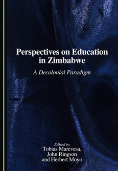 Hardcover Perspectives on Education in Zimbabwe: A Decolonial Paradigm Book