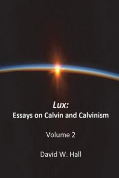 Paperback Lux: Calvin and Calvinism Book