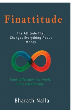 Finattitude: The Attitude That Changes Everything About Money