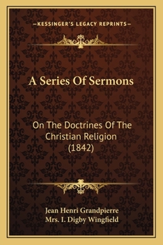 Paperback A Series Of Sermons: On The Doctrines Of The Christian Religion (1842) Book