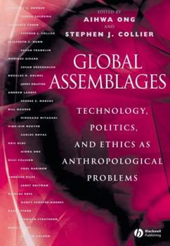 Paperback Global Assemblages: Technology, Politics, and Ethics as Anthropological Problems Book