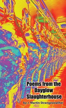 Paperback Poems from the Dayglow Slaughterhouse Book