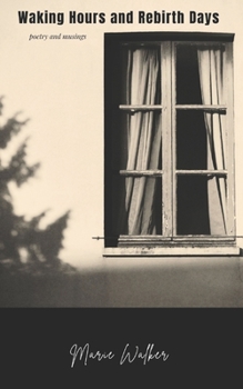 Paperback Waking Hours and Rebirth Days: poetry and musings Book