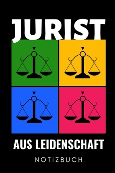 JURIST AUS LEIDENSCHAFT NOTIZBUCH: A5 Geschenkbuch KARIERT zum Jura Studium | Notizbuch für Rechts-studenten Anwälte | witziger Spruch zum Abitur | Studienbeginn | Erstes Semester (German Edition)