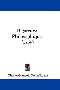 Paperback Bigarrures Philosophiques (1759) Book