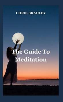 Paperback The Guide To Meditation: A Guide to Meditation Book