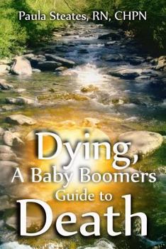 Paperback Dying, The Baby Boomers Guide to Death Book