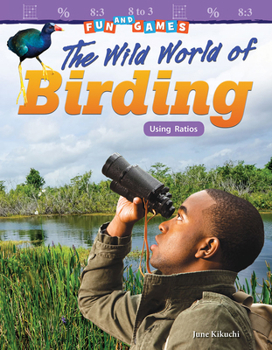 Paperback Fun and Games: The Wild World of Birding: Using Ratios Book