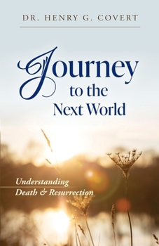 Paperback Journey to the Next World: Understanding Death & Resurrection Book