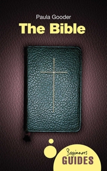 The Bible: A Beginner's Guide - Book  of the Beginner's Guide (Oneworld Publications)