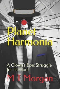 Planet Harmonia: A Clown's Epic Struggle for His Soul