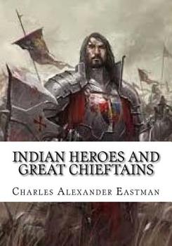 Indian Heroes and Great Chieftains