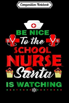 Composition Notebook: School Nurse Santa Christmas Pajamas-School Nurse Christmas Journal/Notebook Blank Lined Ruled 6x9 100 Pages