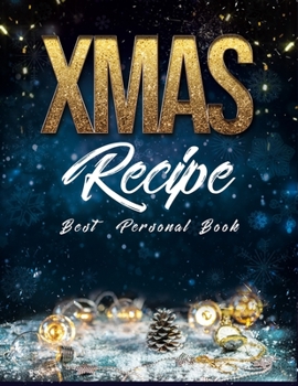 Paperback Xmas Recipe Best Personal Book: Christmas Blank Recipe Journal to Write in for Women, Food Cookbook Design, Personal recipes, Document all Your Specia Book