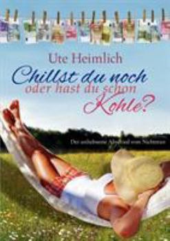 Paperback Chillst du noch oder hast du schon Kohle?: Der unliebsame Abschied vom Nichtstun [German] Book