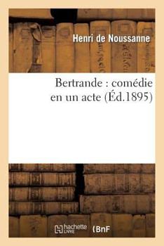 Paperback Bertrande: Comédie En Un Acte [French] Book