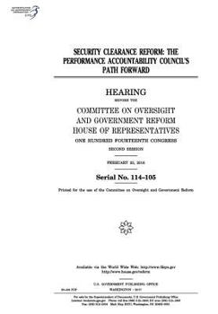 Security clearance reform : the Performance Accountability Council’s path forward