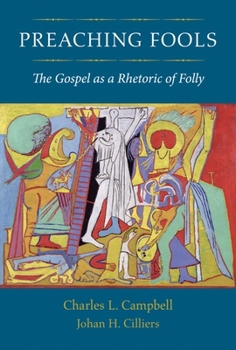 Paperback Preaching Fools: The Gospel as a Rhetoric of Folly Book