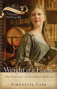 Paperback Weight of a Flame: The Passion of Olympia Morata Book