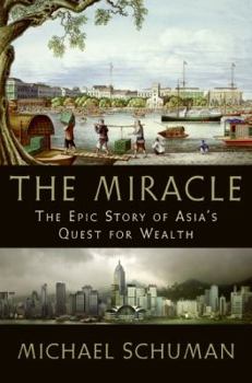 Hardcover The Miracle: The Epic Story of Asia's Quest for Wealth Book