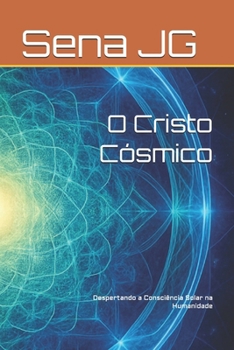 O Cristo Cósmico: Quem ficará na Nova Terra que está chegando – O Cordeiro Solar – A Transfiguração da Humanidade em Cristo (Série Tesouros para uma Vida) (Portuguese Edition)