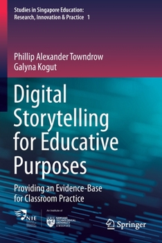 Paperback Digital Storytelling for Educative Purposes: Providing an Evidence-Base for Classroom Practice Book
